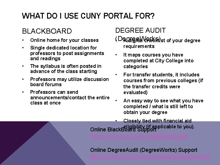 WHAT DO I USE CUNY PORTAL FOR? BLACKBOARD • Online home for your classes