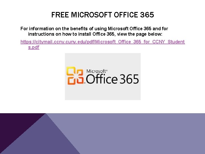 FREE MICROSOFT OFFICE 365 For information on the benefits of using Microsoft Office 365