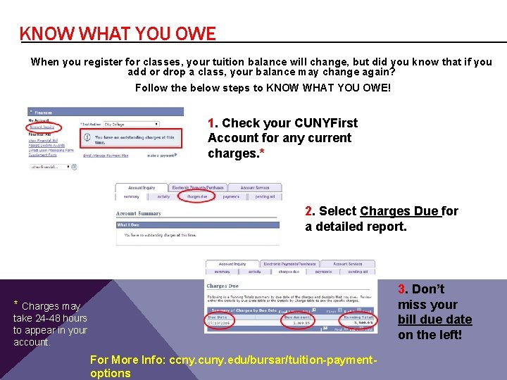 KNOW WHAT YOU OWE When you register for classes, your tuition balance will change,