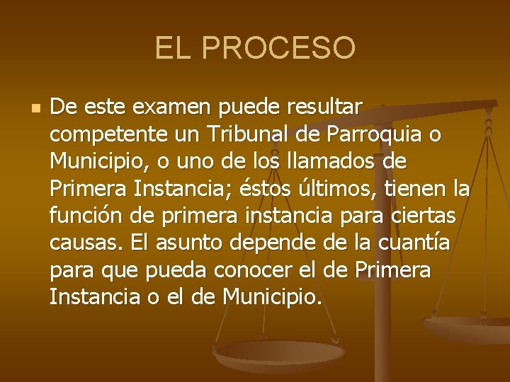 EL PROCESO n De este examen puede resultar competente un Tribunal de Parroquia o EL PROCESO n De este examen puede resultar competente un Tribunal de Parroquia o