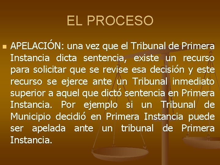 EL PROCESO n APELACIÓN: una vez que el Tribunal de Primera Instancia dicta sentencia, EL PROCESO n APELACIÓN: una vez que el Tribunal de Primera Instancia dicta sentencia,