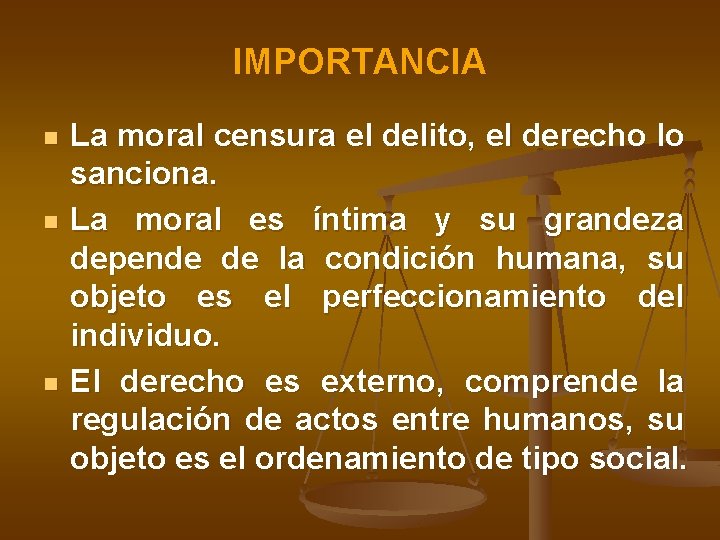 IMPORTANCIA n n n La moral censura el delito, el derecho lo sanciona. La IMPORTANCIA n n n La moral censura el delito, el derecho lo sanciona. La