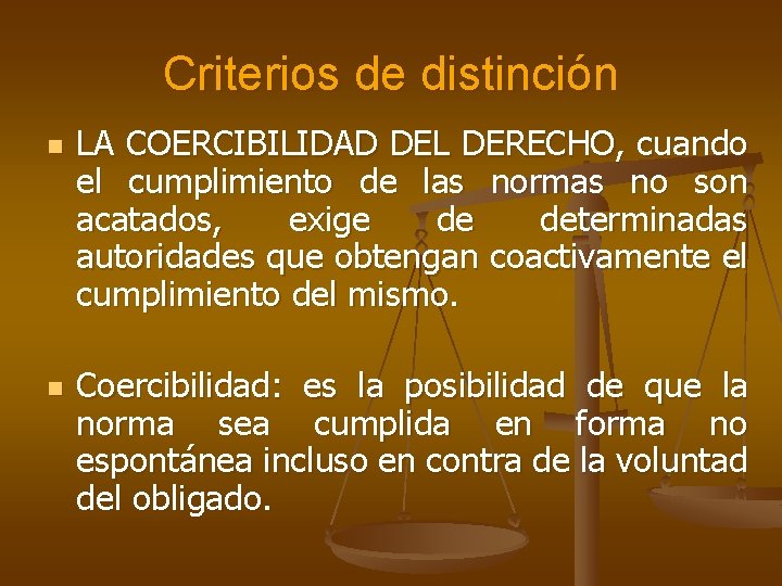 Criterios de distinción n n LA COERCIBILIDAD DEL DERECHO, cuando el cumplimiento de las Criterios de distinción n n LA COERCIBILIDAD DEL DERECHO, cuando el cumplimiento de las