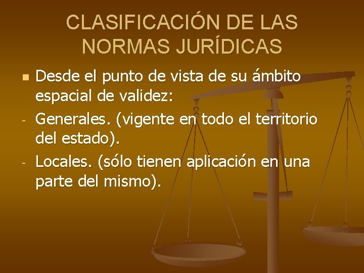 CLASIFICACIÓN DE LAS NORMAS JURÍDICAS n - - Desde el punto de vista de