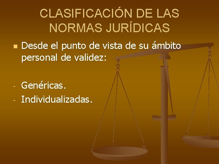 CLASIFICACIÓN DE LAS NORMAS JURÍDICAS n - Desde el punto de vista de su CLASIFICACIÓN DE LAS NORMAS JURÍDICAS n - Desde el punto de vista de su