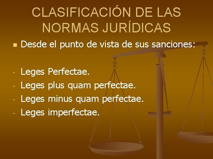 CLASIFICACIÓN DE LAS NORMAS JURÍDICAS n - Desde el punto de vista de sus