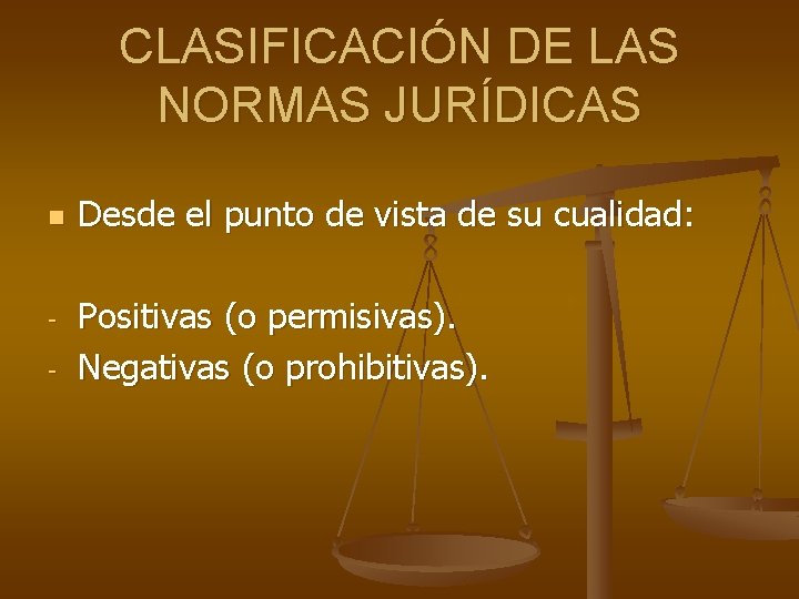 CLASIFICACIÓN DE LAS NORMAS JURÍDICAS n - Desde el punto de vista de su