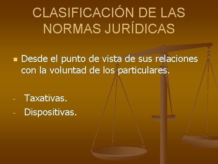 CLASIFICACIÓN DE LAS NORMAS JURÍDICAS n - Desde el punto de vista de sus