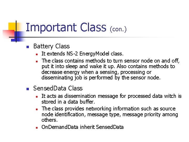 Important Class n Battery Class n n n (con. ) It extends NS-2 Energy.