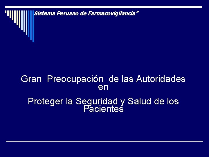 Sistema Peruano de Farmacovigilancia” Gran Preocupación de las Autoridades en Proteger la Seguridad y