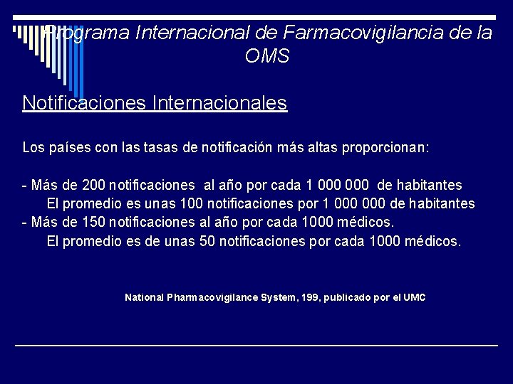 Programa Internacional de Farmacovigilancia de la OMS Notificaciones Internacionales Los países con las tasas