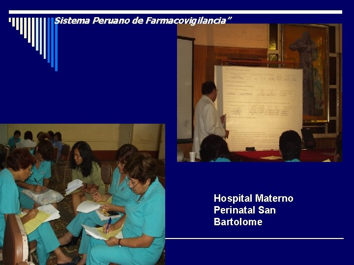 Sistema Peruano de Farmacovigilancia” Hospital Materno Perinatal San Bartolome 