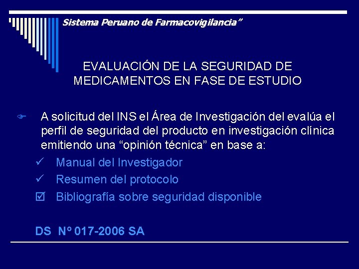 Sistema Peruano de Farmacovigilancia” EVALUACIÓN DE LA SEGURIDAD DE MEDICAMENTOS EN FASE DE ESTUDIO
