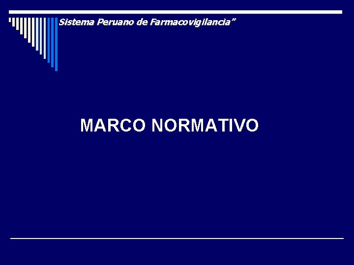 Sistema Peruano de Farmacovigilancia” MARCO NORMATIVO 