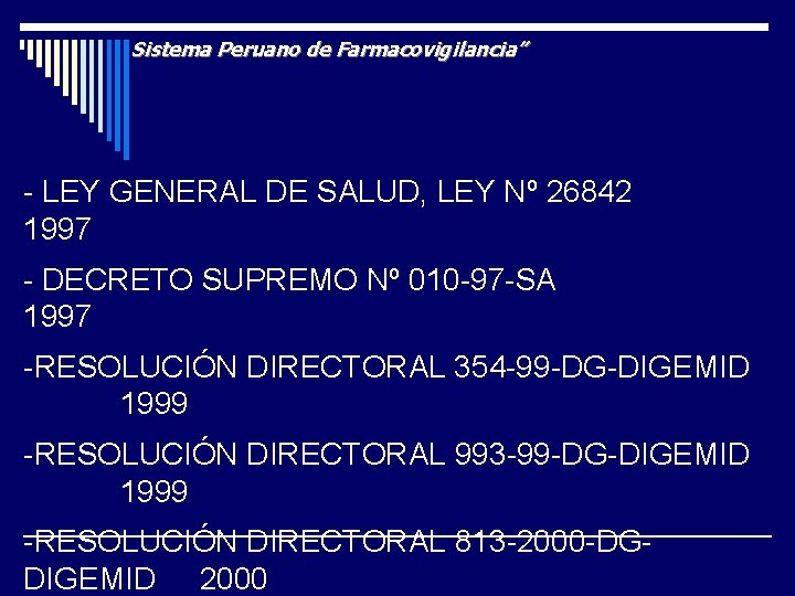 Sistema Peruano de Farmacovigilancia” - LEY GENERAL DE SALUD, LEY Nº 26842 1997 -