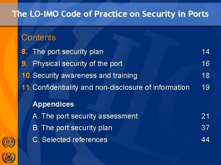 The LO-IMO Code of Practice on Security in Ports Contents 8. The port security