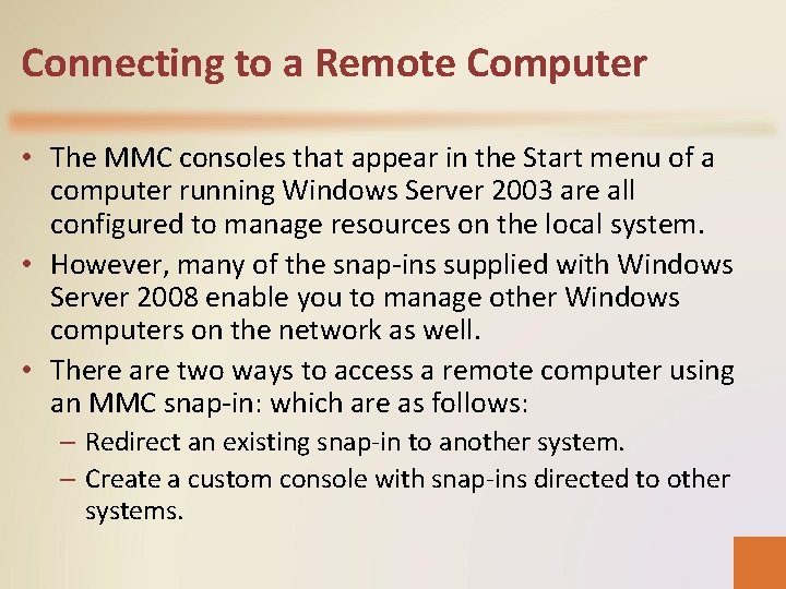 Connecting to a Remote Computer • The MMC consoles that appear in the Start