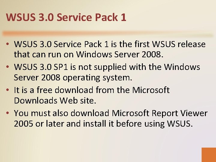 WSUS 3. 0 Service Pack 1 • WSUS 3. 0 Service Pack 1 is