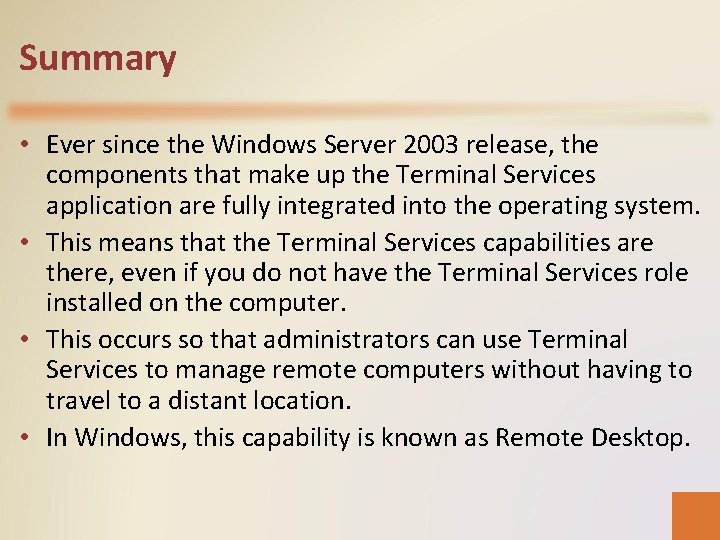 Summary • Ever since the Windows Server 2003 release, the components that make up