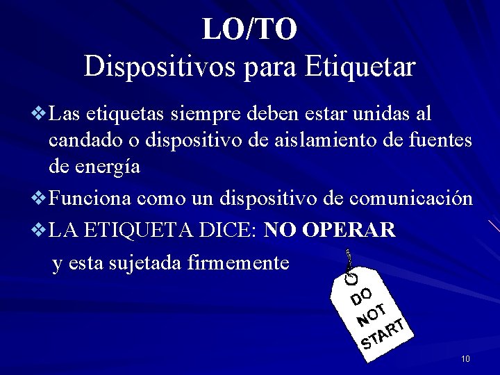 LO/TO Dispositivos para Etiquetar v Las etiquetas siempre deben estar unidas al candado o