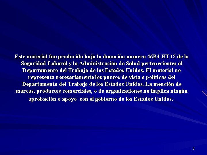 Este material fue producido bajo la donación numero 46 B 4 -HT 15 de