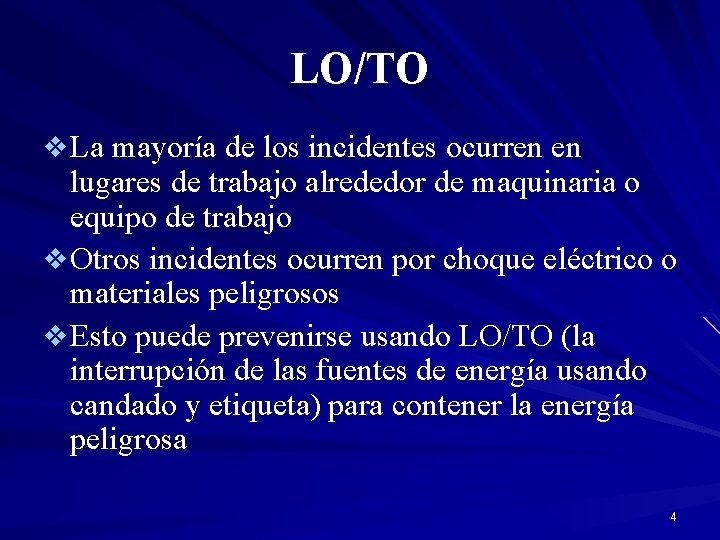 LO/TO v La mayoría de los incidentes ocurren en lugares de trabajo alrededor de