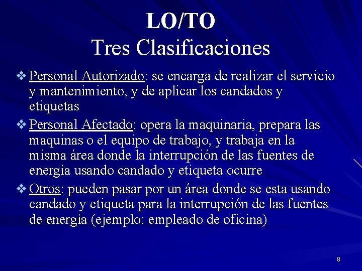 LO/TO Tres Clasificaciones v Personal Autorizado: se encarga de realizar el servicio y mantenimiento,