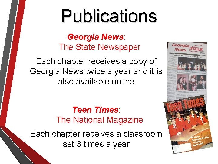 Publications Georgia News: The State Newspaper Each chapter receives a copy of Georgia News