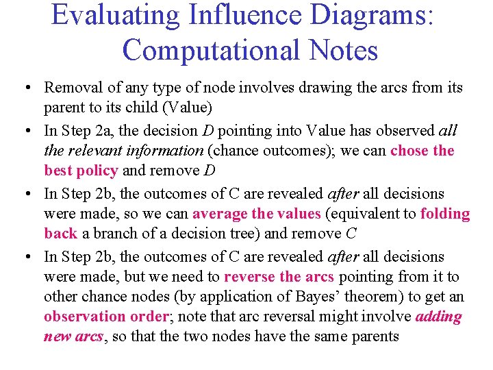 Evaluating Influence Diagrams: Computational Notes • Removal of any type of node involves drawing