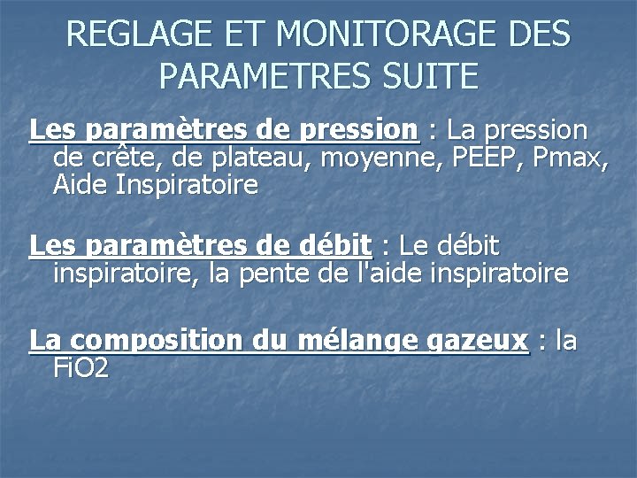 REGLAGE ET MONITORAGE DES PARAMETRES SUITE Les paramètres de pression : La pression de
