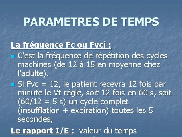 PARAMETRES DE TEMPS La fréquence Fc ou Fvci : n C'est la fréquence de