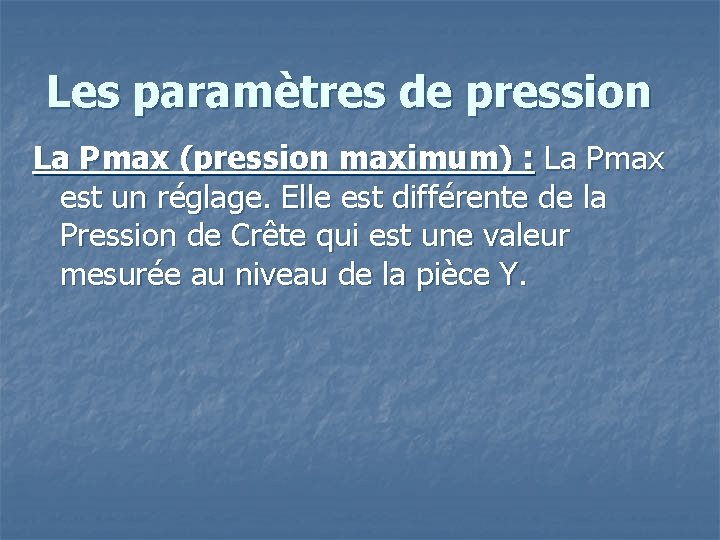 Les paramètres de pression La Pmax (pression maximum) : La Pmax est un réglage.