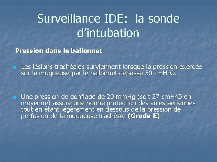 Surveillance IDE: la sonde d’intubation Pression dans le ballonnet n n Les lésions trachéales