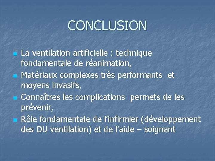 CONCLUSION n n La ventilation artificielle : technique fondamentale de réanimation, Matériaux complexes très