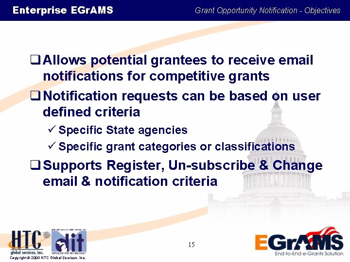 Enterprise EGr. AMS Grant Opportunity Notification - Objectives q Allows potential grantees to receive