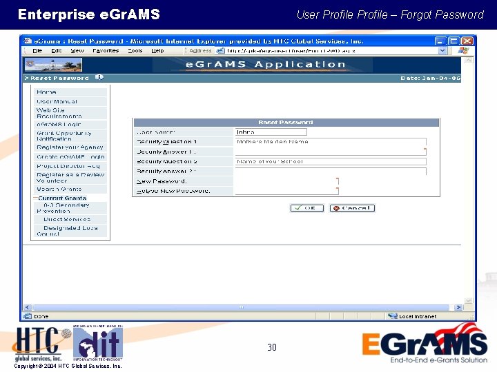 Enterprise e. Gr. AMS User Profile – Forgot Password 30 Copyright © 2004 HTC