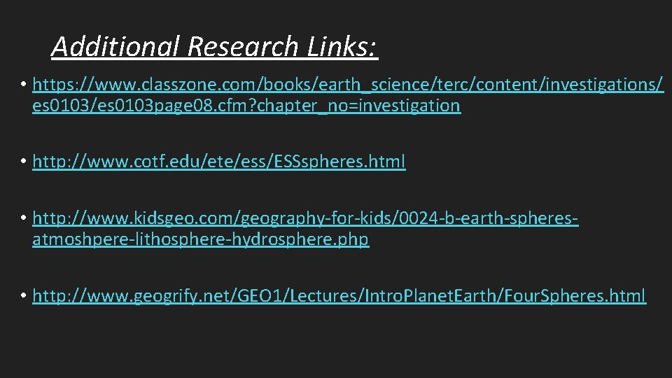 Additional Research Links: • https: //www. classzone. com/books/earth_science/terc/content/investigations/ es 0103/es 0103 page 08. cfm?