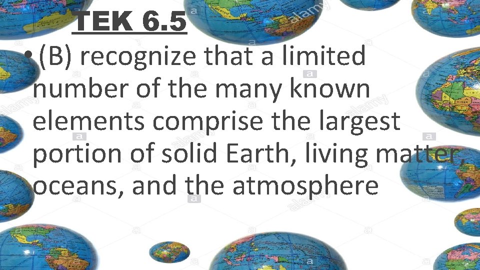 TEK 6. 5 B • (B) recognize that a limited number of the many