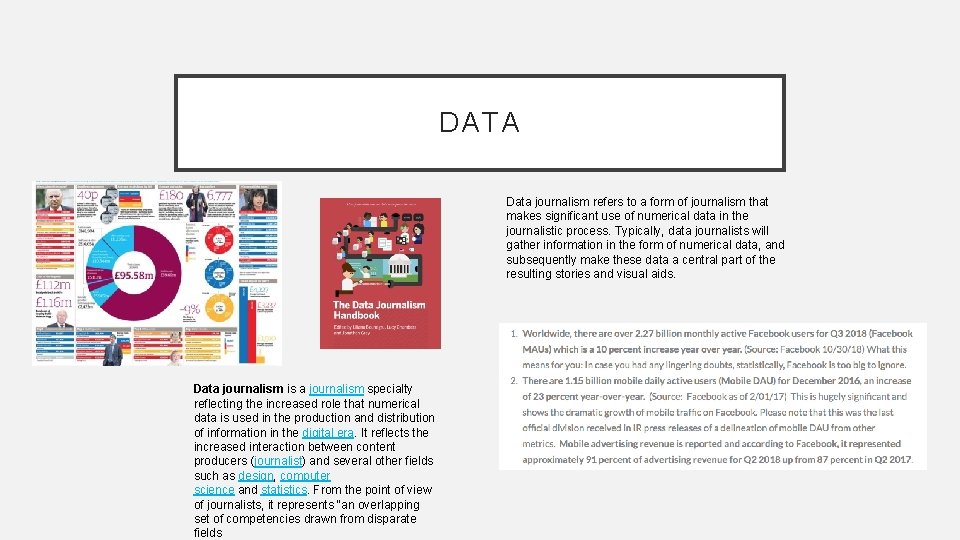 DATA Data journalism refers to a form of journalism that makes significant use of