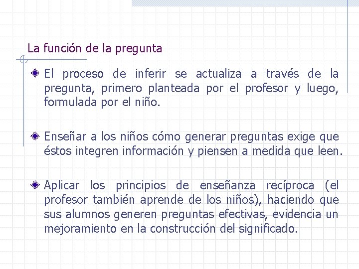 La función de la pregunta El proceso de inferir se actualiza a través de La función de la pregunta El proceso de inferir se actualiza a través de