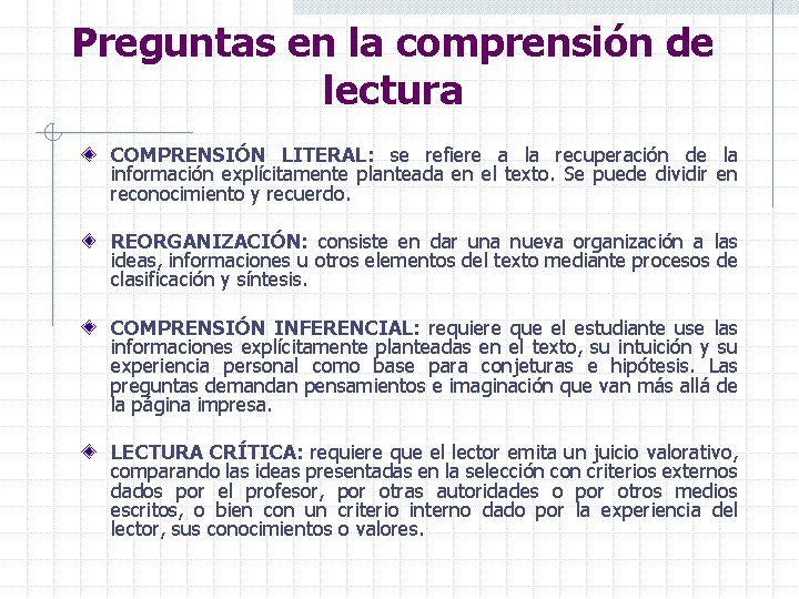 Preguntas en la comprensión de lectura COMPRENSIÓN LITERAL: se refiere a la recuperación de Preguntas en la comprensión de lectura COMPRENSIÓN LITERAL: se refiere a la recuperación de