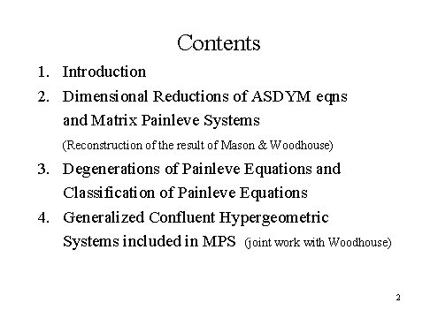 Contents 1. Introduction 2. Dimensional Reductions of ASDYM eqns and Matrix Painleve Systems (Reconstruction
