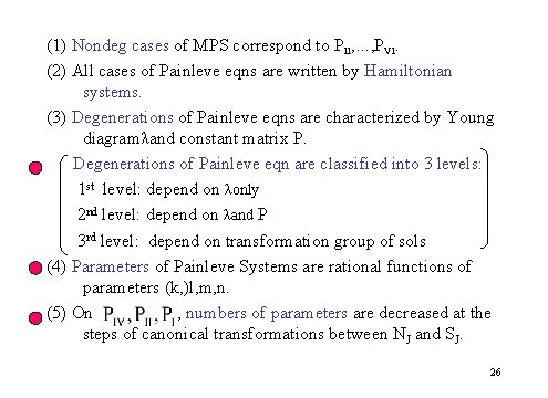 (1) Nondeg cases of MPS correspond to PII, …, PVI. (2) All cases of