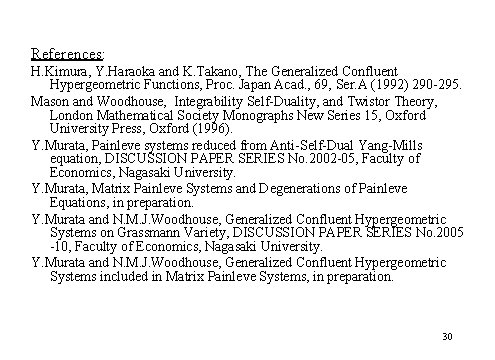 References: H. Kimura, Y. Haraoka and K. Takano, The Generalized Confluent Hypergeometric Functions, Proc.