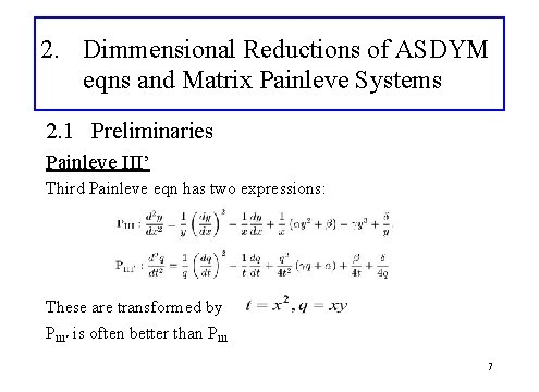 2. Dimmensional Reductions of ASDYM eqns and Matrix Painleve Systems 2. 1 Preliminaries Painleve