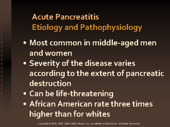 Acute Pancreatitis Etiology and Pathophysiology • Most common in middle-aged men and women •