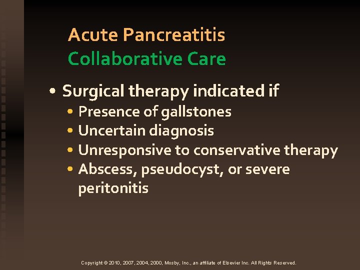 Acute Pancreatitis Collaborative Care • Surgical therapy indicated if • Presence of gallstones •