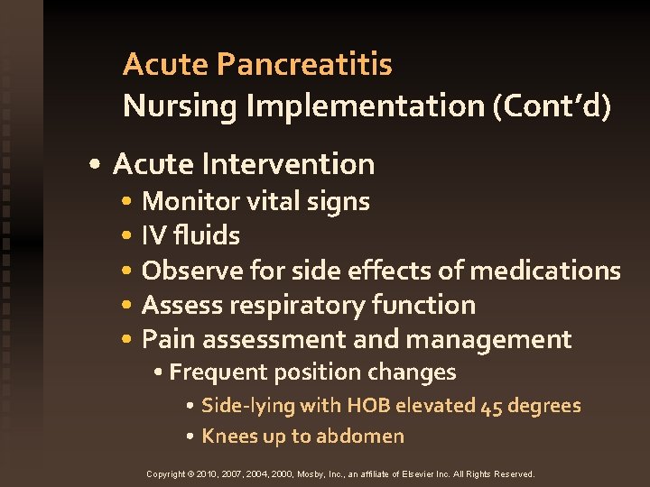 Acute Pancreatitis Nursing Implementation (Cont’d) • Acute Intervention • Monitor vital signs • IV