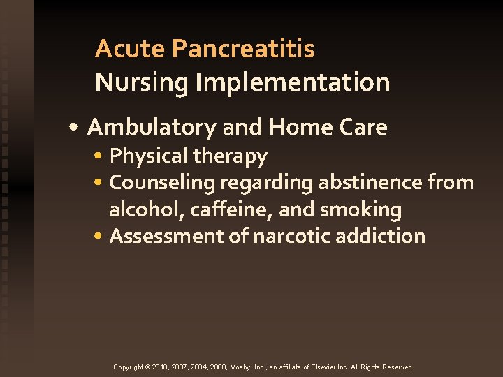 Acute Pancreatitis Nursing Implementation • Ambulatory and Home Care • Physical therapy • Counseling