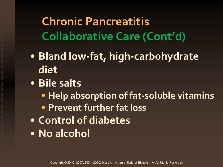 Chronic Pancreatitis Collaborative Care (Cont’d) • Bland low-fat, high-carbohydrate diet • Bile salts •